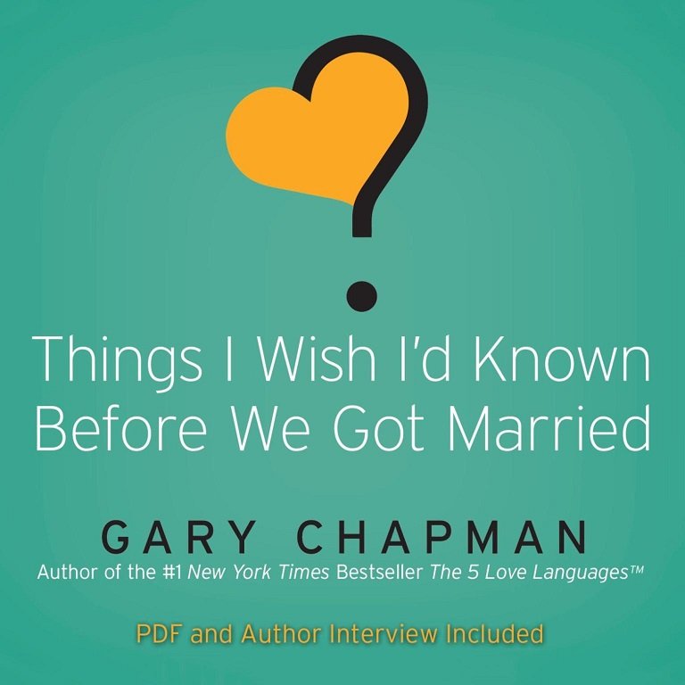 Things I wish I Knew Before Marriage According to Gary Chapman’s Book.